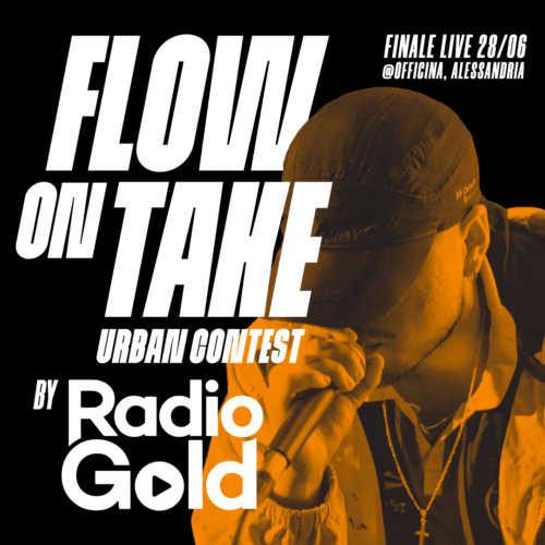 Torna Flow On Take, il contest urban di Radio Gold per artisti emergenti