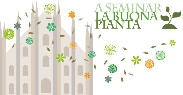 Milano in tinta green per il festival “A seminar la buona pianta”