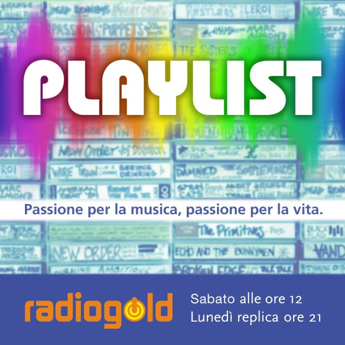 Su Radio Gold arriva Playlist, passione per la musica, passione per la vita