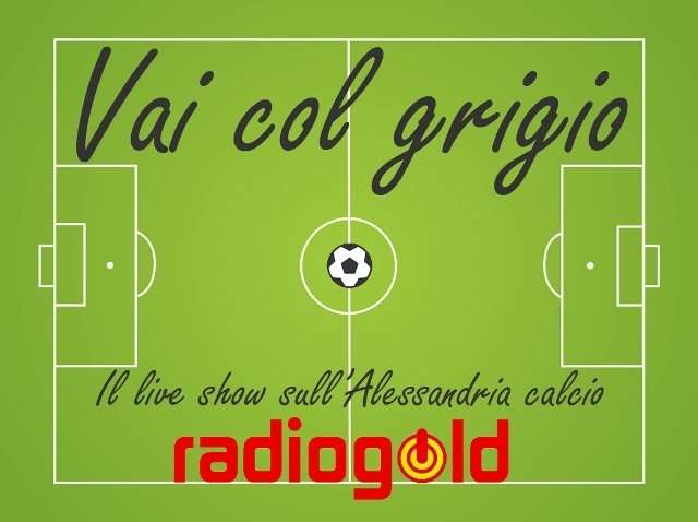 Lunedì “Vai col Grigio”: il nuovo live show sull’Alessandria Calcio anche in diretta video