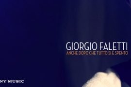 Giorgio Faletti: “Anche dopo che tutto si e’ spento”