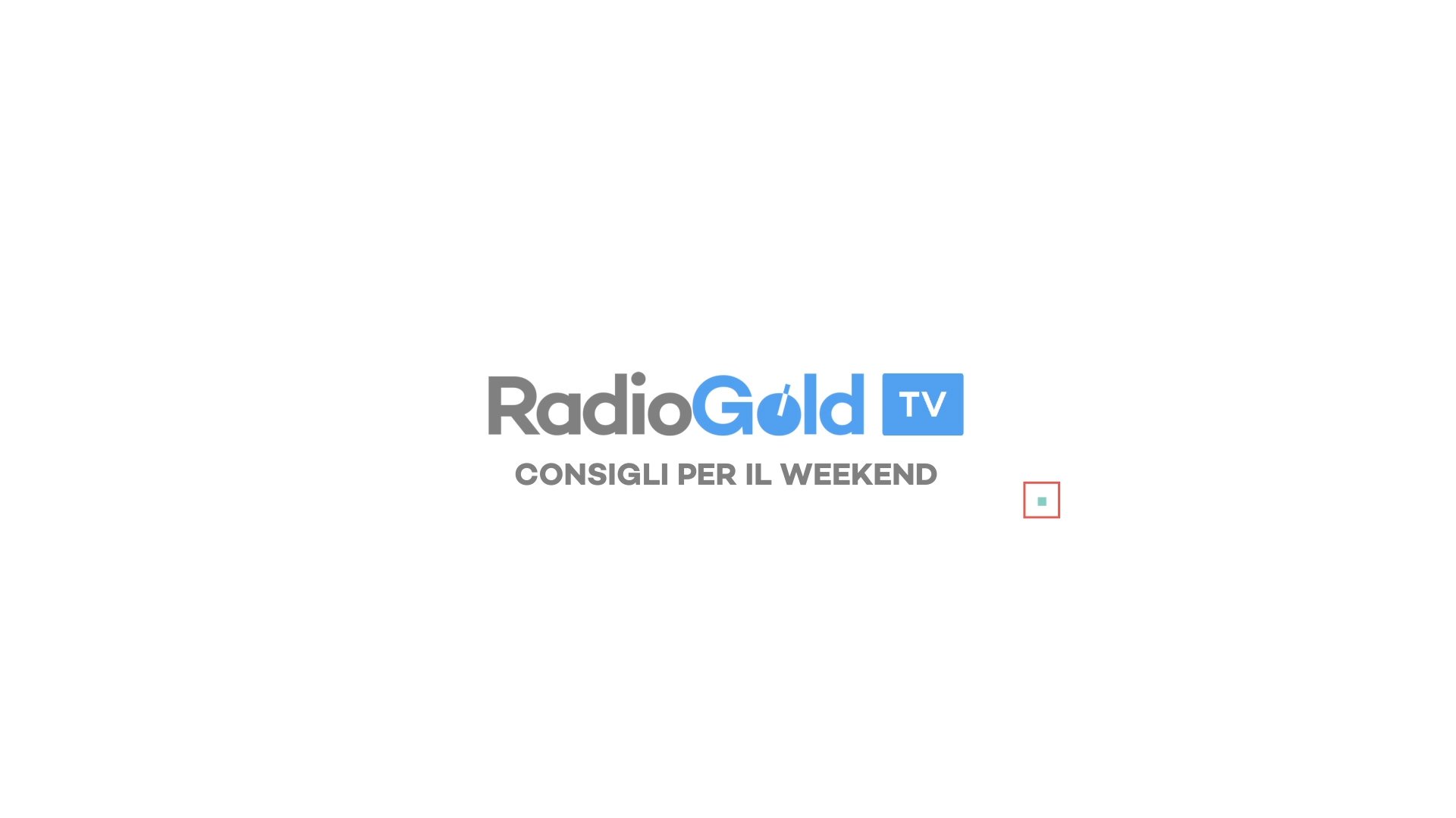 I consigli di Radio Gold per il weekend (25-26 febbraio)