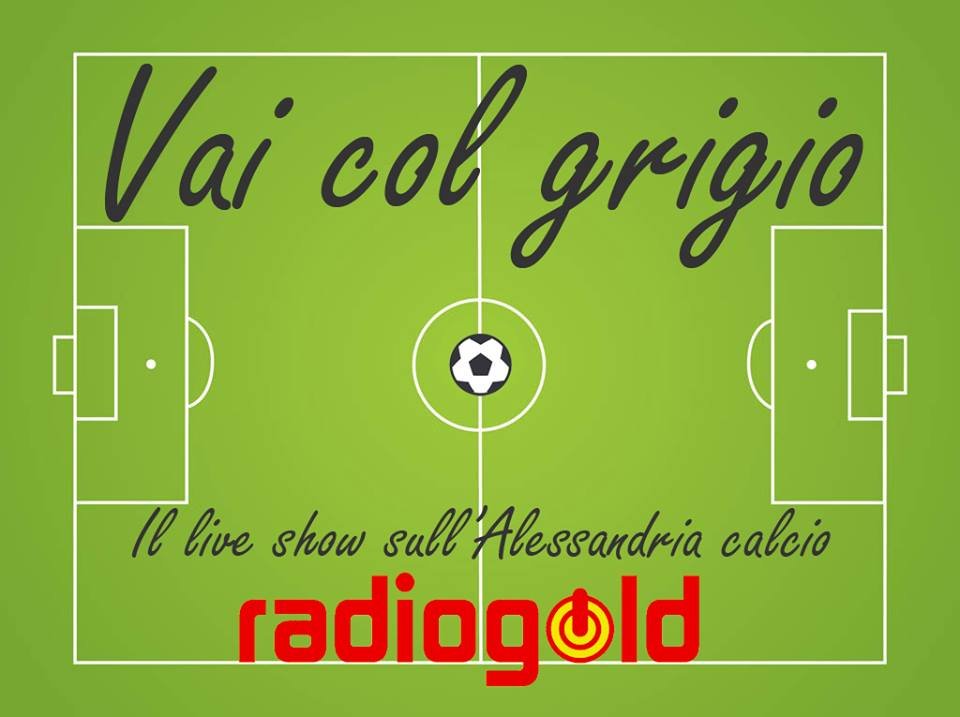 Alle 19.05 torna Vai col Grigio, il live show sull’Alessandria Calcio