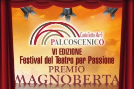 Via alla sesta edizione di Castelletto Merli Palcoscenico