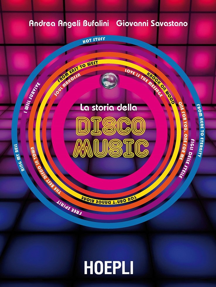 La Storia Della Disco Music, il nuovo libro di Bufalini e Savastano