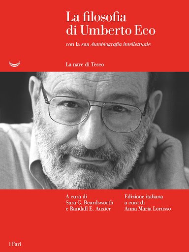 Esce il libro inedito “La filosofia di Umberto Eco” a 5 anni dalla sua scomparsa