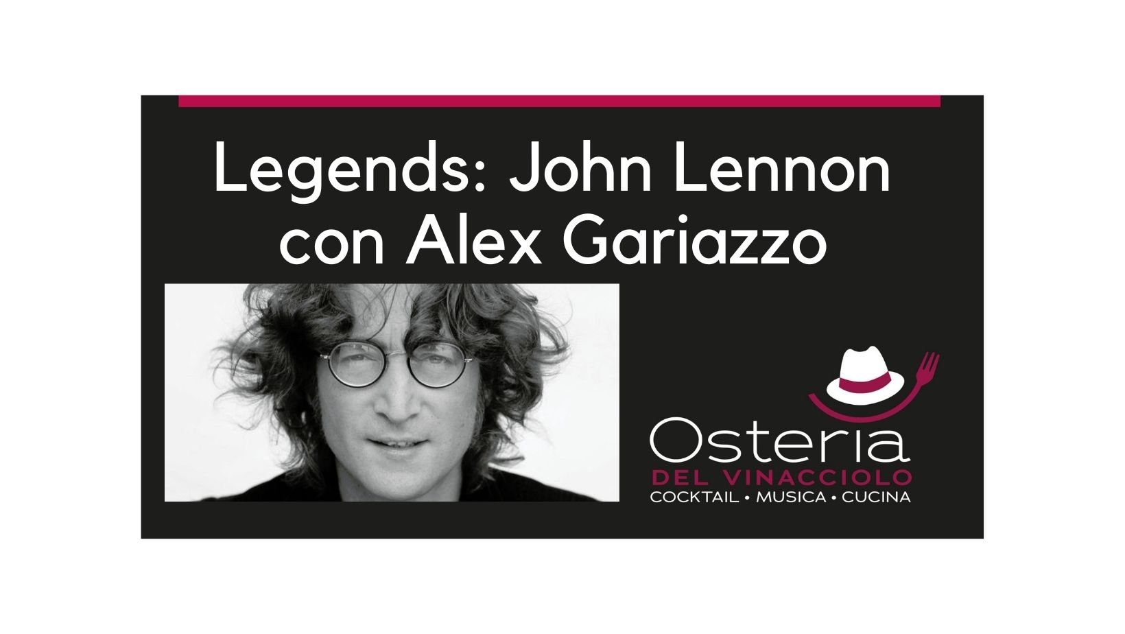 Omaggio a John Lennon all’Osteria del Vinacciolo con Alex Gariazzo