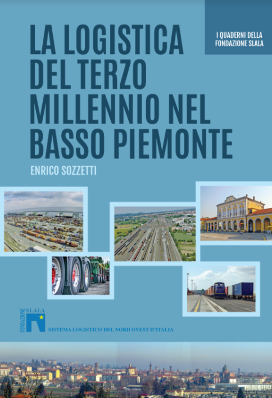 Logistica: la pubblicazione della Fondazione Slala su come sta cambiando il Basso Piemonte