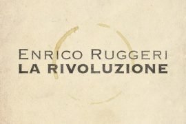 Enrico Ruggeri annuncia l’uscita del nuovo disco “La Rivoluzione”