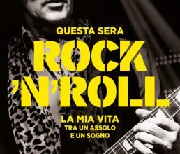 Questa sera Rock’N’Roll: la nuova edizione della biografia di Maurizio Solieri