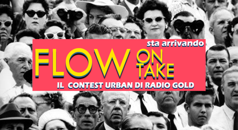 Arriva Flow On Take: il contest urban di RadioGold