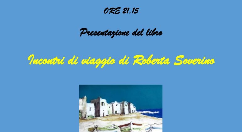Il 7 luglio ad Alessandria Roberta Soverino presenta il suo libro “Incontri di Viaggio”