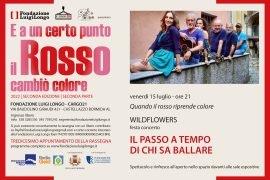 Il 15 luglio alla Fondazione Luigi Longo “Festa Concerto” con i Wildflowers e merenda sinoira