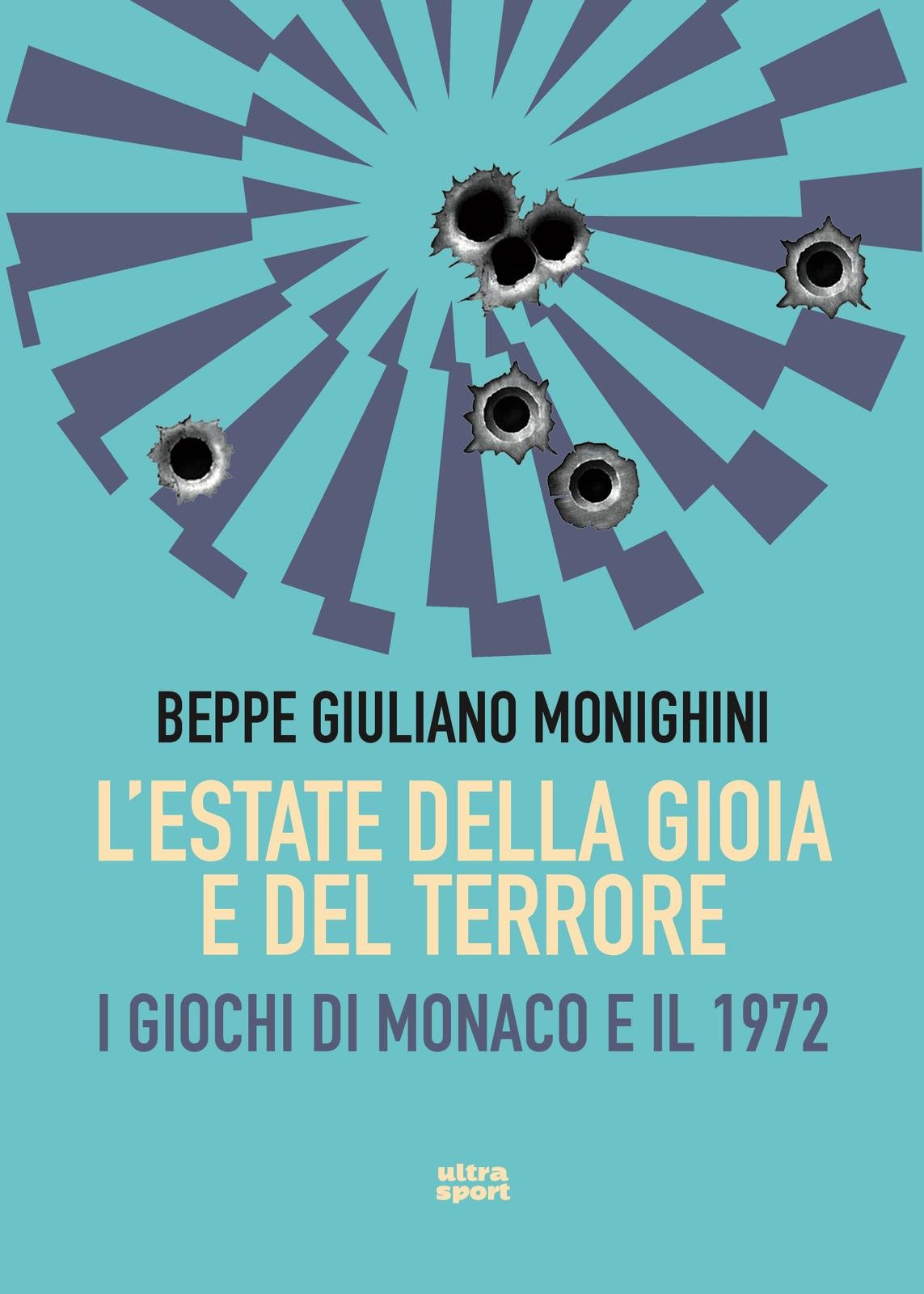 Il 10 settembre ad Alessandria Beppe Monighini presenta il libro “L’estate della gioia e del terrore. I giochi di Monaco e il 1972”