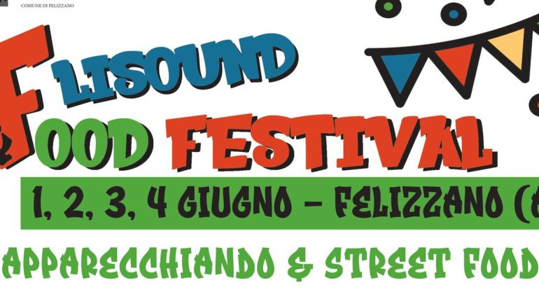 Dal 1° al 4 giugno Felizzano si anima con il “Flisound & Food Festival”