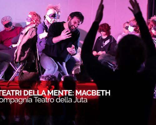 Macbeth secondo i Teatri della Mente. Intervista al regista Luca Zilovich