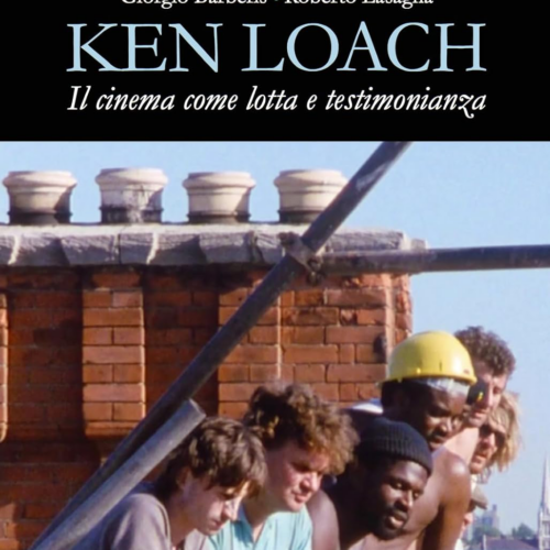 Il cinema come lotta e testimonianza: esce il libro di Barberis e Lasagna su Loach