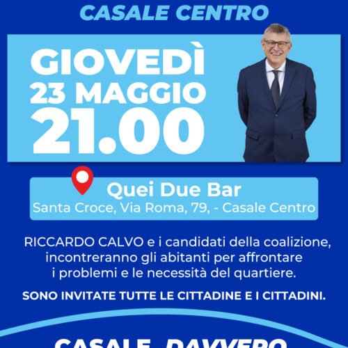 Elezioni Casale: il 23 maggio il candidato sindaco Riccardo Calvo incontra i cittadini del centro