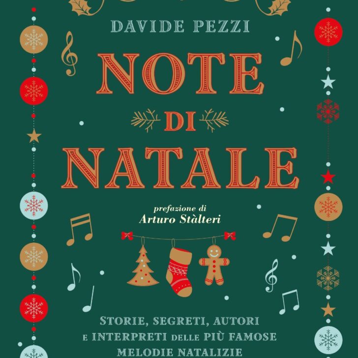 “Note di Natale – Storie, segreti, autori e interpreti delle più famose melodie natalizie”