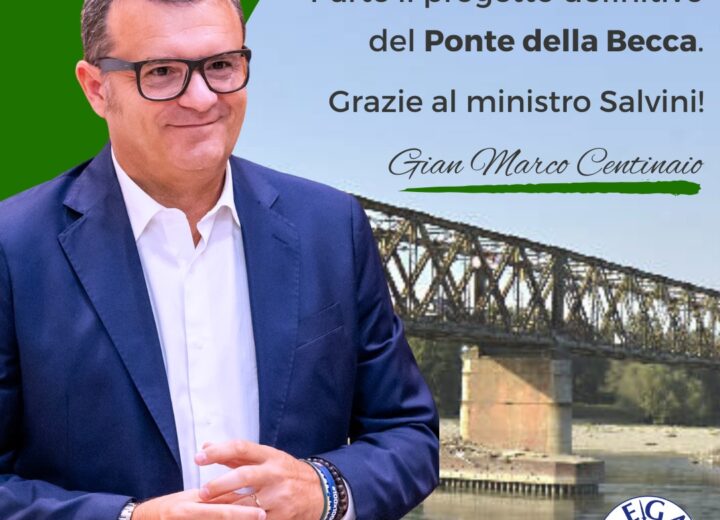 Anas dà il via al progetto definitivo del nuovo ponte della Becca. Centinaio (Lega): “Importanti passi avanti grazie a Salvini”