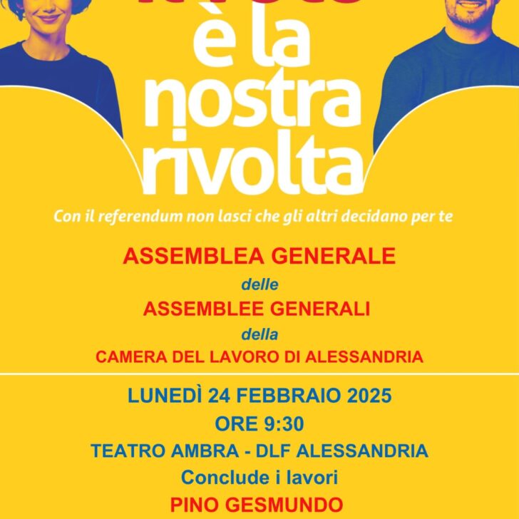 Lunedì ad Alessandria l’assemblea generale della Cgil: “Il voto è la nostra rivolta”