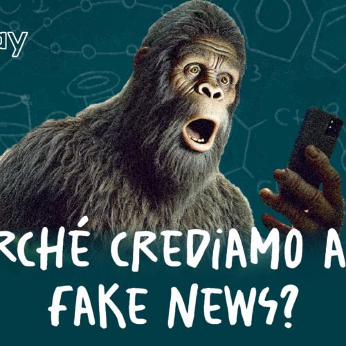 Perchè crediamo alle fake news? – Biologi alla Riscossa #2