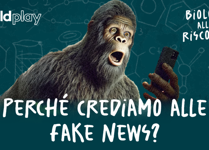 Perchè crediamo alle fake news? – Biologi alla Riscossa #2