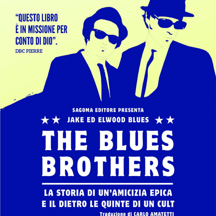 È uscito il libro The Blues Brothers, storia di un’amicizia epica e di un cult film