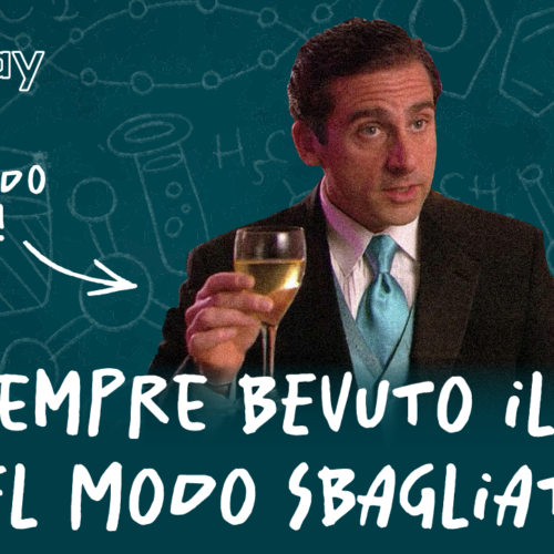 Hai SEMPRE bevuto il vino nel modo sbagliato! – Biologi alla Riscossa #6