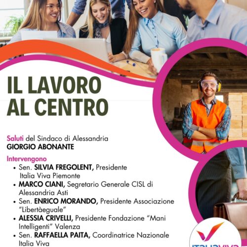 “Il lavoro al centro”: convegno di Italia Viva lunedì 24 marzo ad Alessandria