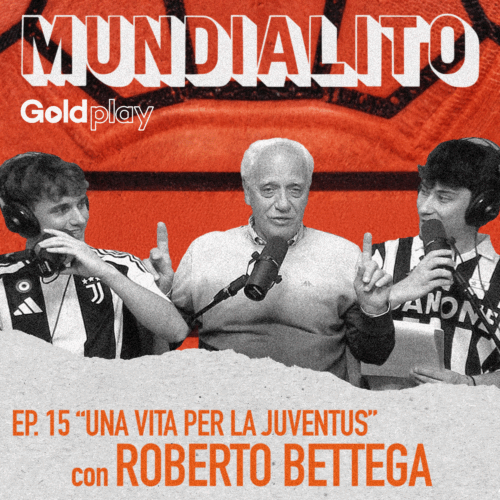 Una vita per la Juventus con Roberto Bettega – Mundialito #15