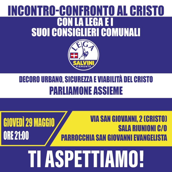Lega: giovedì 29 maggio incontro pubblico con i cittadini del Quartiere Cristo di Alessandria