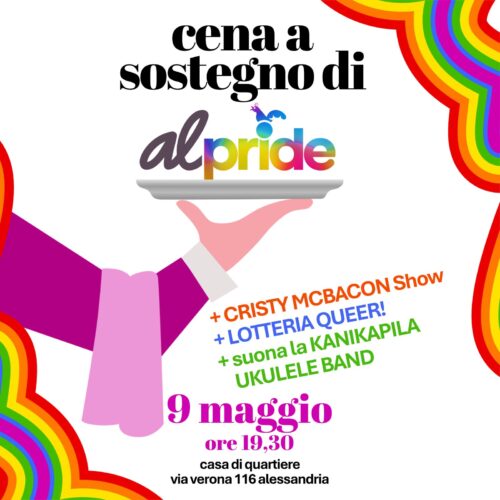 Una cena per sostenere l’Alessandria Pride: appuntamento il 9 maggio alla Casa di Quartiere