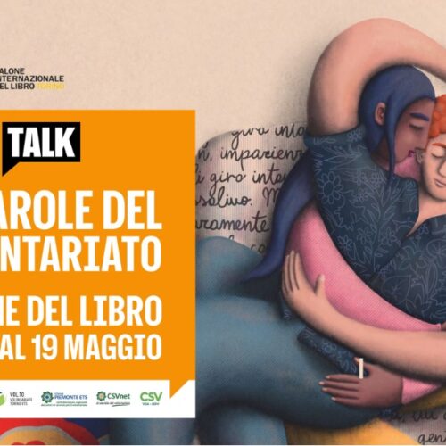 Anche il Csvaa al Salone del Libro di Torino. Il 15 e 18 maggio due talk dedicati al Terzo Settore