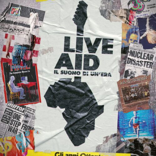 Live Aid: il suono di un’era. Gli anni Ottanta e il sogno di un mondo migliore