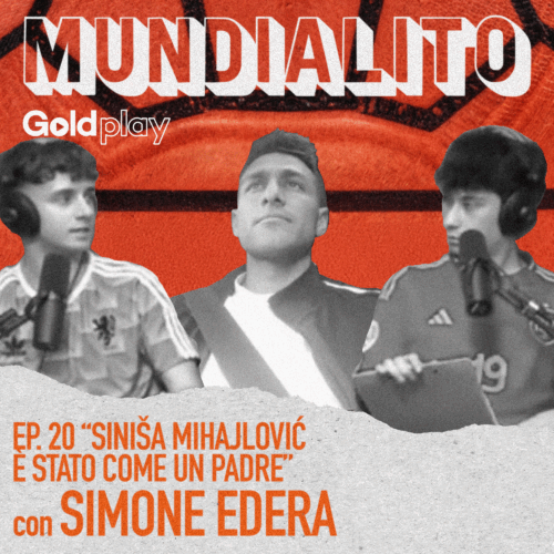 “Siniša Mihajlović è stato come un padre” con Simone Edera – Mundialito #20