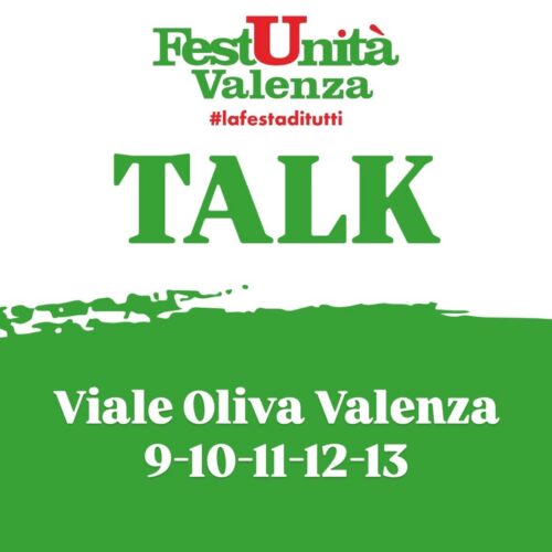Al via i Talk di Fest’Unità a Valenza: dal 9 al 13 luglio confronto politico e storie dal territorio