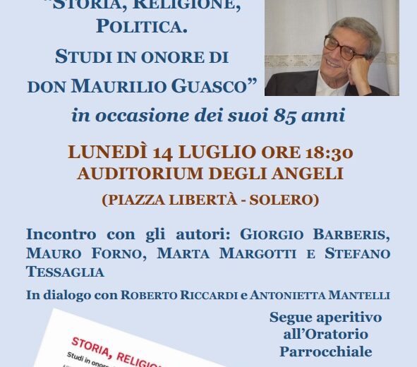 Solero festeggia Don Maurilio Guasco con la presentazione del libro in suo onore: “Storia, Religione, Politica”