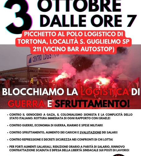 Il 3 ottobre sciopero generale del sindacato S.I. Cobas e picchetto a Tortona contro “la logistica di guerra”