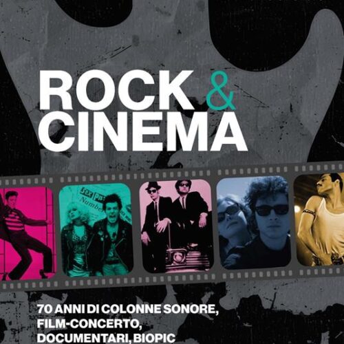 Rock & Cinema: 70 anni di colonne sonore, film concerto, documentari e biopic