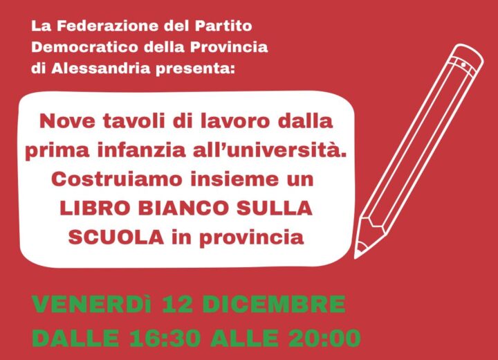 Partito Democratico: venerdì 12 dicembre ad Alessandria riflessione sul mondo della scuola