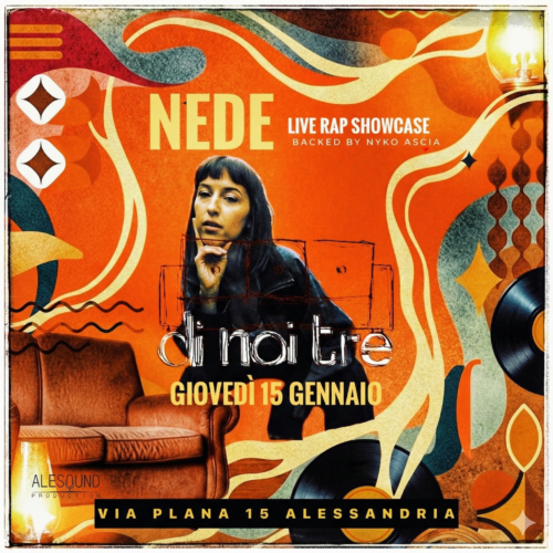 NEDE torna ad Alessandria: live rap showcase al Di Noi Tre con Nyko Ascia in consolle
