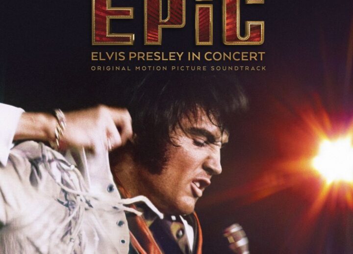 Esce il 20 febbraio la colonna sonora originale del film “EPiC: Elvis Presley in Concert”