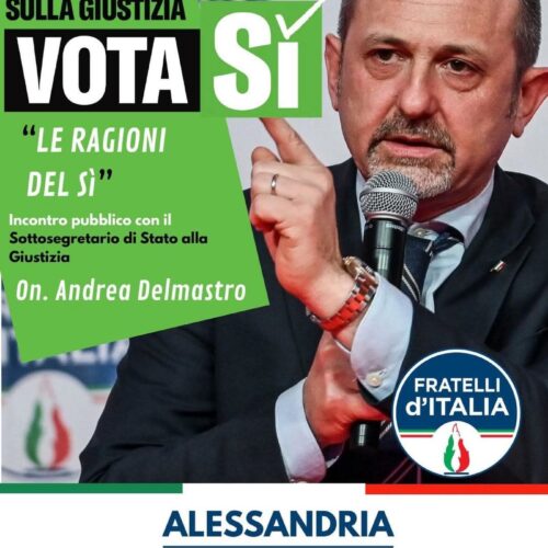 Referendum Giustizia: ad Alessandria incontro con Andrea Delmastro per il “Sì”