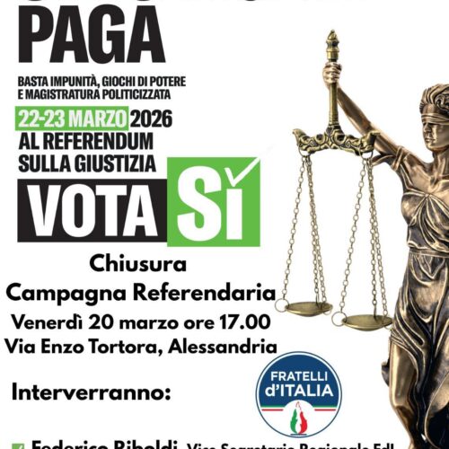 Referendum Giustizia: in via Tortora, ad Alessandria, la chiusura della campagna di Fratelli d’Italia per il Sì