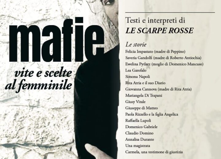 Mafie: vite e scelte al femminile: venerdì 10 aprile lo spettacolo che racconta donne resistenti