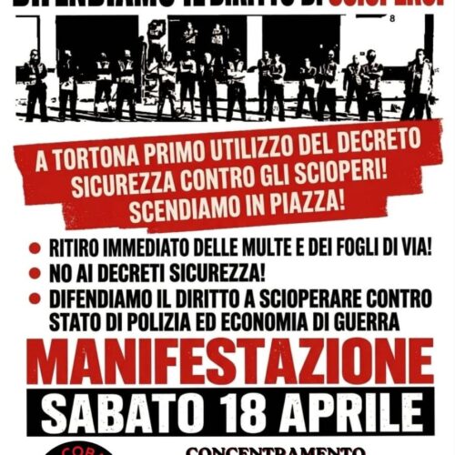 Sabato manifestazione ad Alessandria di S.I. Cobas contro il decreto sicurezza e “l’attacco al diritto di sciopero”