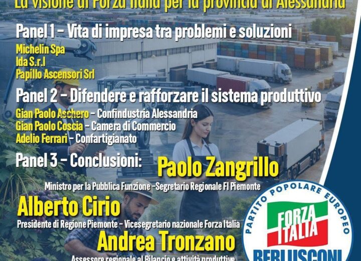 Forza Italia: ad Alessandria il confronto su imprese e lavoro con il Ministro Zangrillo e il Governatore Cirio