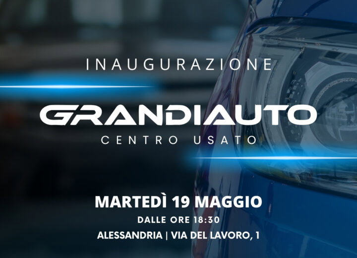Grandiauto apre il nuovo Centro Usato ad Alessandria. Inaugurazione con musica e sapori d’eccellenza in zona D3