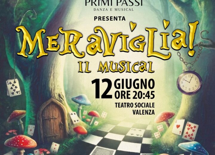 Il Paese delle Meraviglie prende vita a Valenza con il musical “Meraviglia!”